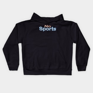 No Sports Kids Hoodie